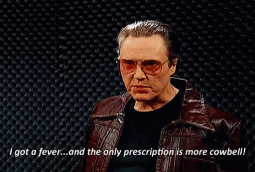 https%3A%2F%2Fmedia.tenor.com%2FrhGfferpoG8AAAAC%2Fcowbell-i-got-a-fever.gif